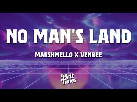 Marshmello, Venbee - No Man's Land (Lyrics)