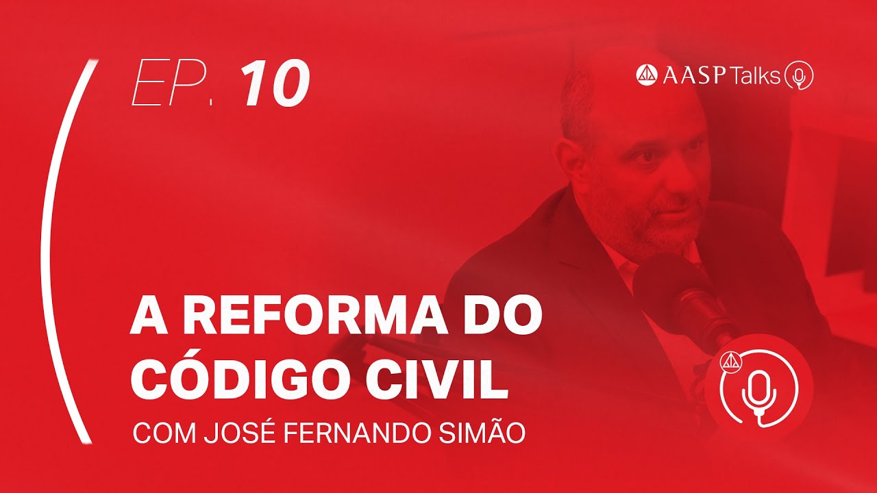 A Reforma do Código Civil: com José Fernando Simão #EP10