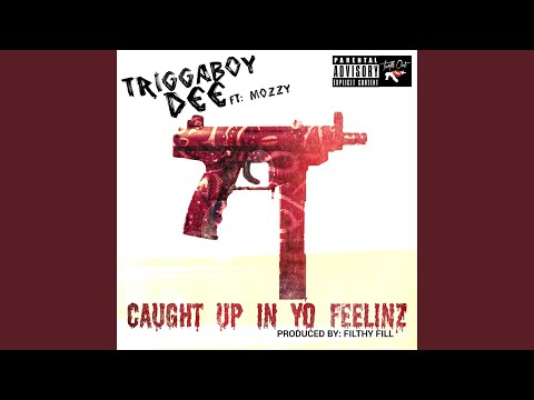Caught up in Yo Feelinz (feat. Mozzy)