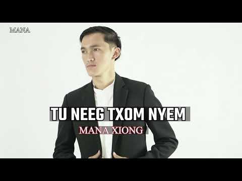 TU NEEG TXOM NYEM - MANA XIONG NEW SONG