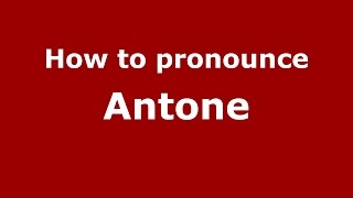 How to pronounce Antone