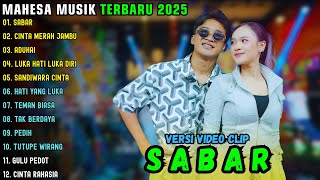 Download lagu MAHESA MUSIK TERBARU 2025 || SABAR - CINTA MERAH JAMBU - ADUHAI || MAHESA MUSIK mp3