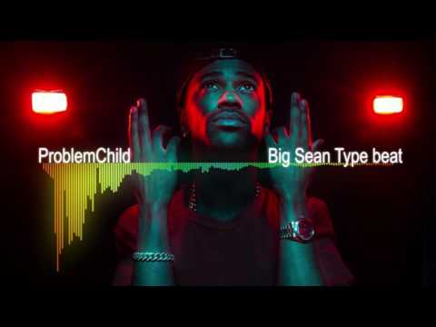 ProblemChild - Big Sean Type Beat 2017