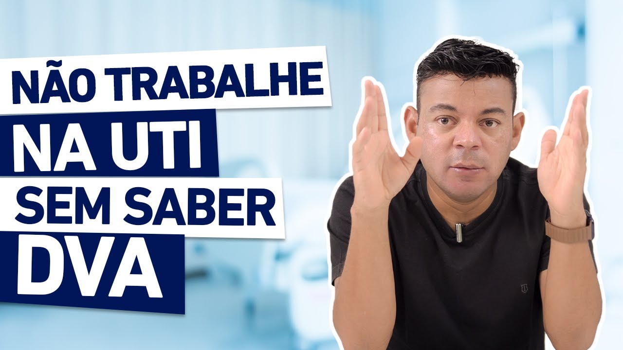 DEVERIA SER PROIBIDO ENTRAR NA UTI SEM SABER DVA