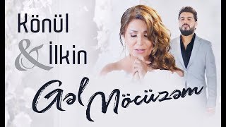 Konul Kerimova & İlkin Hesen - Gel Möcüzem (Video Klip)