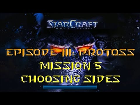 Starcraft Mass Recall - Hard Difficulty - Episode III: Protoss - Mission 5: Choosing Sides