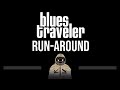 Blues Traveler • Run Around (CC) 🎤 [Karaoke] [Instrumental Lyrics]