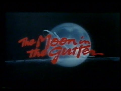 The Moon In The Gutter (1983) Trailer