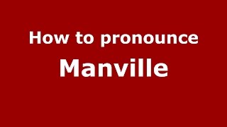 How to pronounce Manville