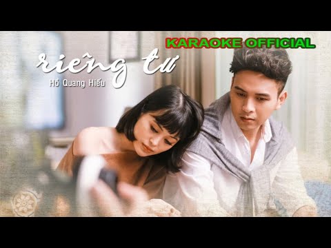 Karaoke Riêng Tư - Hồ Quang Hiếu ( Beat Gốc)