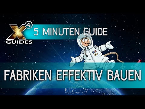 X4 Guides | 5 Minutes Anfänger Info | Fabriken Effektiv Bauen