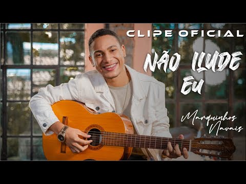 Não Ilude Eu  - Clipe Oficial - Marquinhos Navais