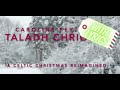 Taladh Chriosta - The Christ Child's Lullaby (Coven Chants Scottish Gaelic + English Translation)