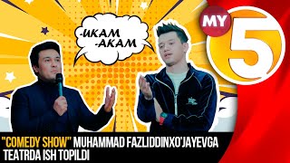 "Comedy show" Muhammad Fazliddinxo’jayevga teatrda ish topildi
