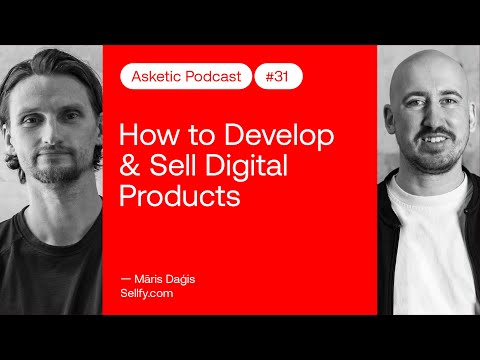 Asketic Podcast #31 Māris Daģis — How to Develop & Sell Digital Products