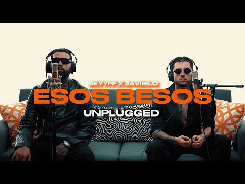 Javiielo, JEYYFF - Esos Besos (Unplugged)