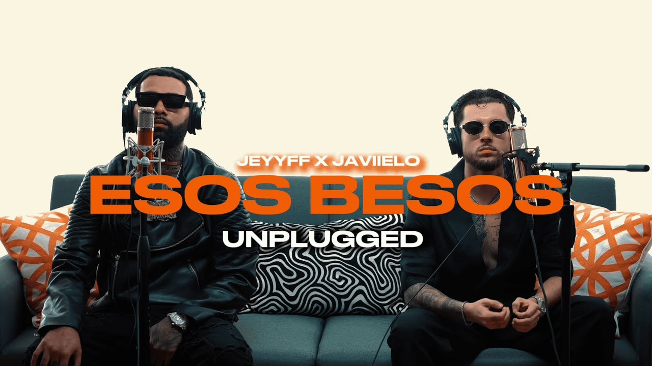 Javiielo, JEYYFF - Esos Besos (Unplugged)