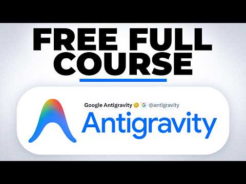Google Antigravity FULL COURSE 4 HOURS (Build & Automate Anything)