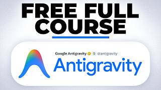 Google Antigravity FULL COURSE 4 HOURS (Build & Automate Anything)