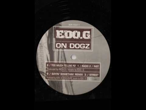 EDO. G - Sayin Somethin