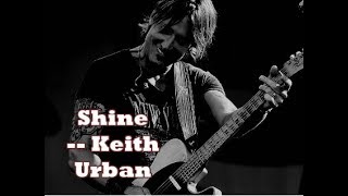 Shine by Keith Urban (Lyrics)