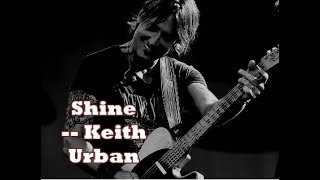 Shine by Keith Urban (Lyrics)