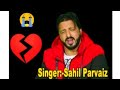 SONG Yeli Be Maryo Balyaro Singer Sahil Parvaiz