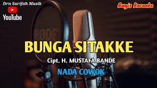 Download lagu Bunga Sitakke - Cipt. H. Mustafa Bande - Karaoke Nada Cowok  Lirik mp3