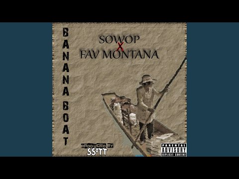 Banana Boat (feat. Sowop & Fav Montana)