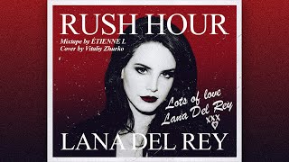Lana Del Rey - Rush Hour (Mixtape)