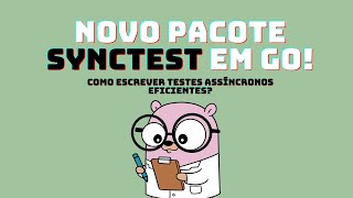 Synctest GoLang