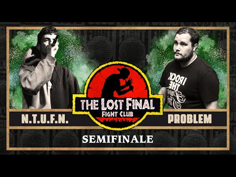 FIGHT CLUB - N.T.U.F.N. vs PROBLEM - Semifinale 2 (Finale VIII°edizione)