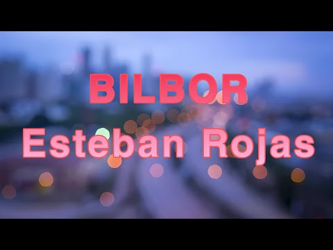 BILBOR (LYRICS VIDEO) ESTEBAN ROJAS LETRA