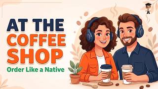 English at the Coffee Shop ☕ | Order Like a Native | Real English Conversations