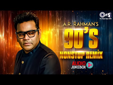 AR Rahman's 90's Non-Stop Remix | 90s Evergreen Hindi Hit Songs | Party Songs | Dance Hit Songs