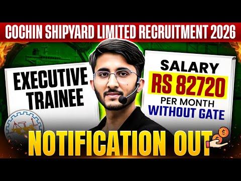 COCHIN Shipyard Limited Recruitment 2026 | Executive Trainee Without GATE | Notification Out