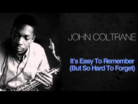 John Coltrane - It'S Easy To Remember (But So Hard To Forget)