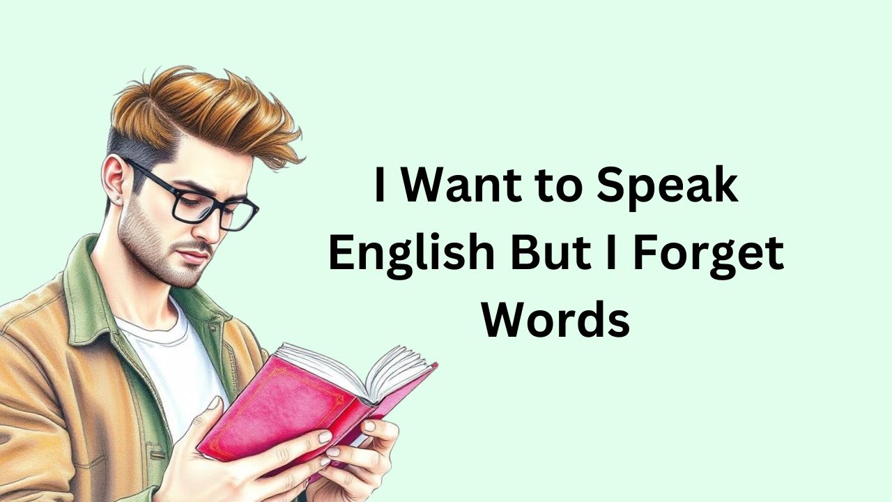 I Want to Speak English But I Forget Words | Graded Reader | Improve Your English