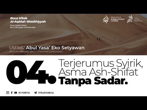 04. Terjerumus Syirik Asma’ ash-Shifat Tanpa Sadar | Al-Aqidah Washittiyah—Ustadz Abul Yasa’