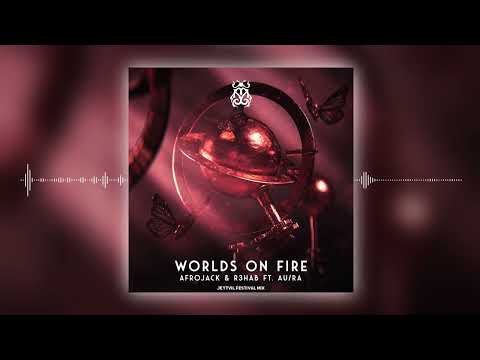 Afrojack & R3HAB feat. Au/Ra - Worlds On Fire (Jeytvil Festival Mix)