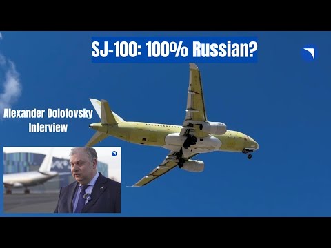 Russian Superjet SJ-100 Update: No More Imports? | Yakovlev's Alexander Dolotovsky Interview
