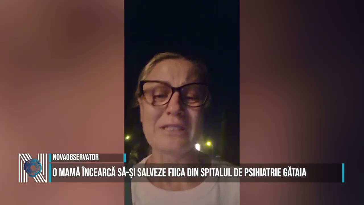O mamă încearcă să-și salveze fiica din Spitalul de Psihiatrie Gătaia
