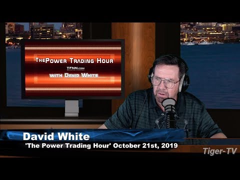 October 21st, The Power Trading Hour with David White on TFNN - 2019