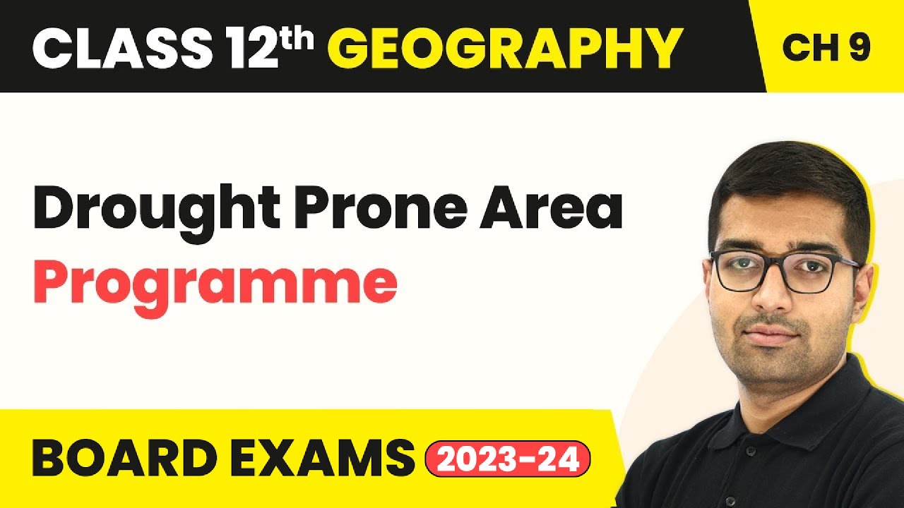 Drought Prone Area Programme | Class 12 Geography Chapter 9 (2022-23)
