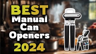 Top Best Manual Can Openers in 2024 & Buying Guide - Must Wa