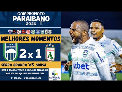 Serra Branca vs Sousa | Highlights | Round 2 | Paraíba State Championship 2026