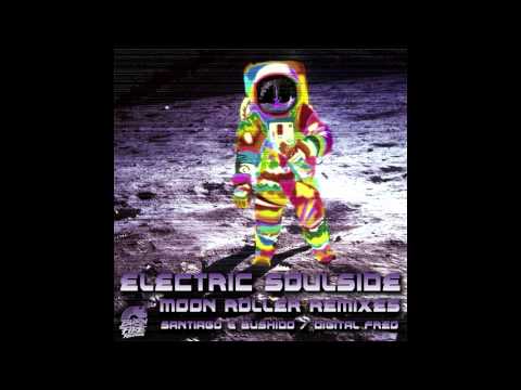 Electric Soulside - Moon Roller (Santiago & Bushido Remix)