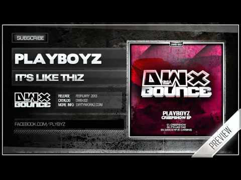 Playboyz - It's Like Thiz (Official HQ Preview)