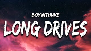 Download lagu BoyWithUke - Long Drives (Lyrics) mp3 Download lagu BoyWithUke - Long Drives (Lyrics) mp3