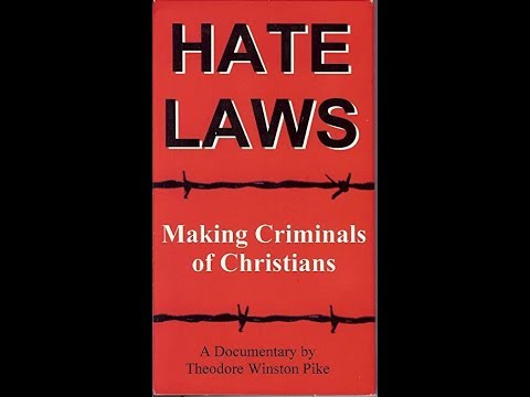 Hate Laws: Making Criminals Of Christians